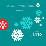 Le CIO Virtuel Joyeuses Fêtes - Disponibilité des ressources en début d'année